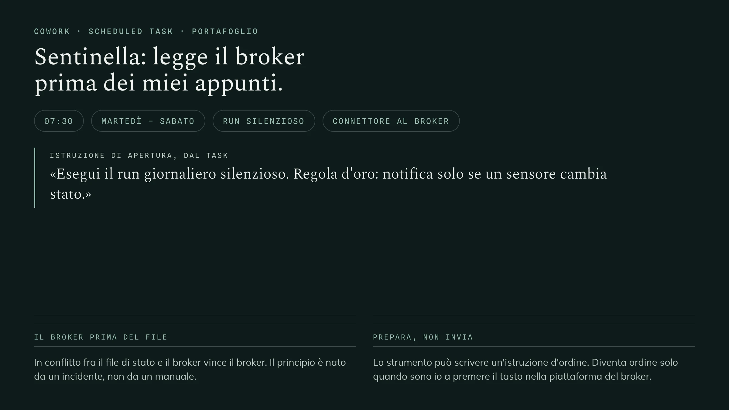 Scheda della scheduled task: orario e giorni della sentinella, l'istruzione di apertura con la regola d'oro, e il principio del broker prima del file.